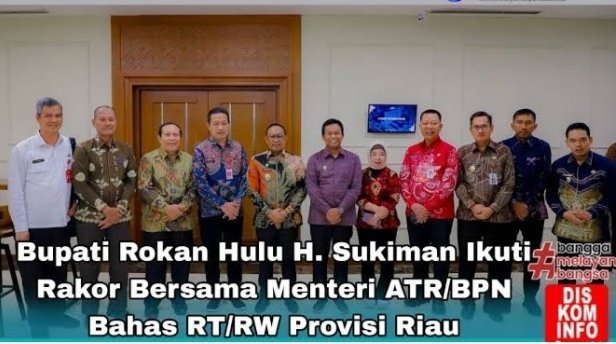 Pemda Rokan hulu mengikuti Rakor H.sukiman Bersama Menteri ATR/BPN Bahas RT RW Provinsi Riau.